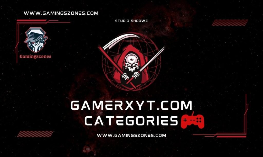 Gamerxyt.com Categories: The Ultimate Gaming Guide