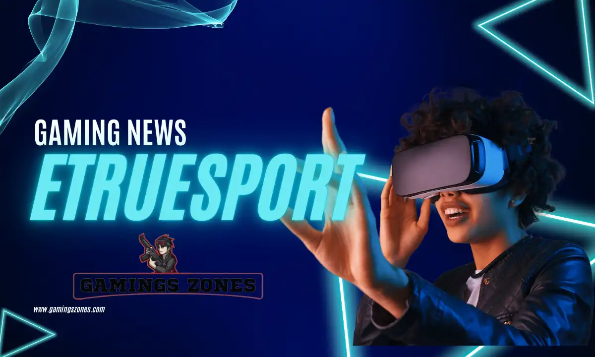 Gaming News Etruesport